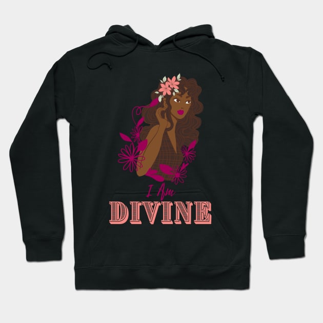 I Am Divine - Black Girl Magic Hoodie by Hypnotic Highs